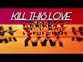 [ROBLOX] KILL THIS LOVE - BLACKPINK