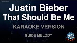 Justin Bieber - That Should Be Me (Melody) (Karaoke Version)
