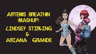 Artemis Breathin (Mashup) - Lindsey Stirling & Ariana Grande