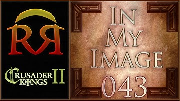 In My Image - Paradox Megacampaign [#043] CK2
