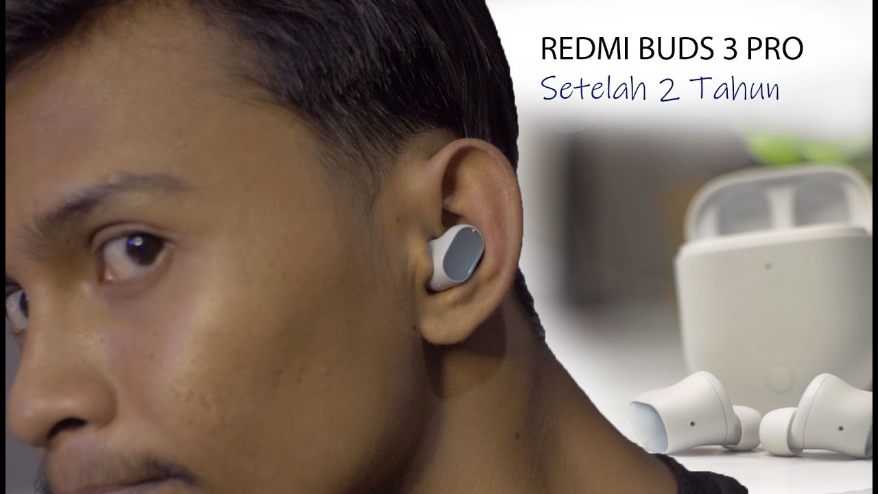 Review Jujur Redmi Buds 3 Pro Setelah Dua Tahun Pemakaian - YouTube