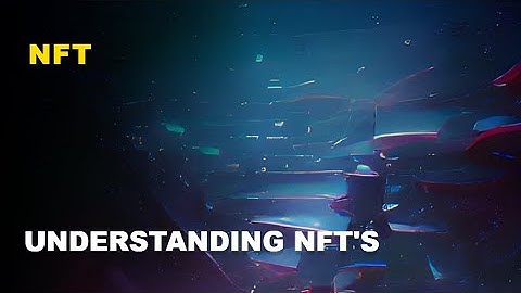 🔒 Unlocking the Future: Understanding NFTs