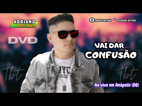 VAI DAR CONFUSÃO / TBT ADRIANO BATIDÃO O REI DA NOITE AO VIVO EM ANÁPOLIS (GO) LANÇAMENTO 2026