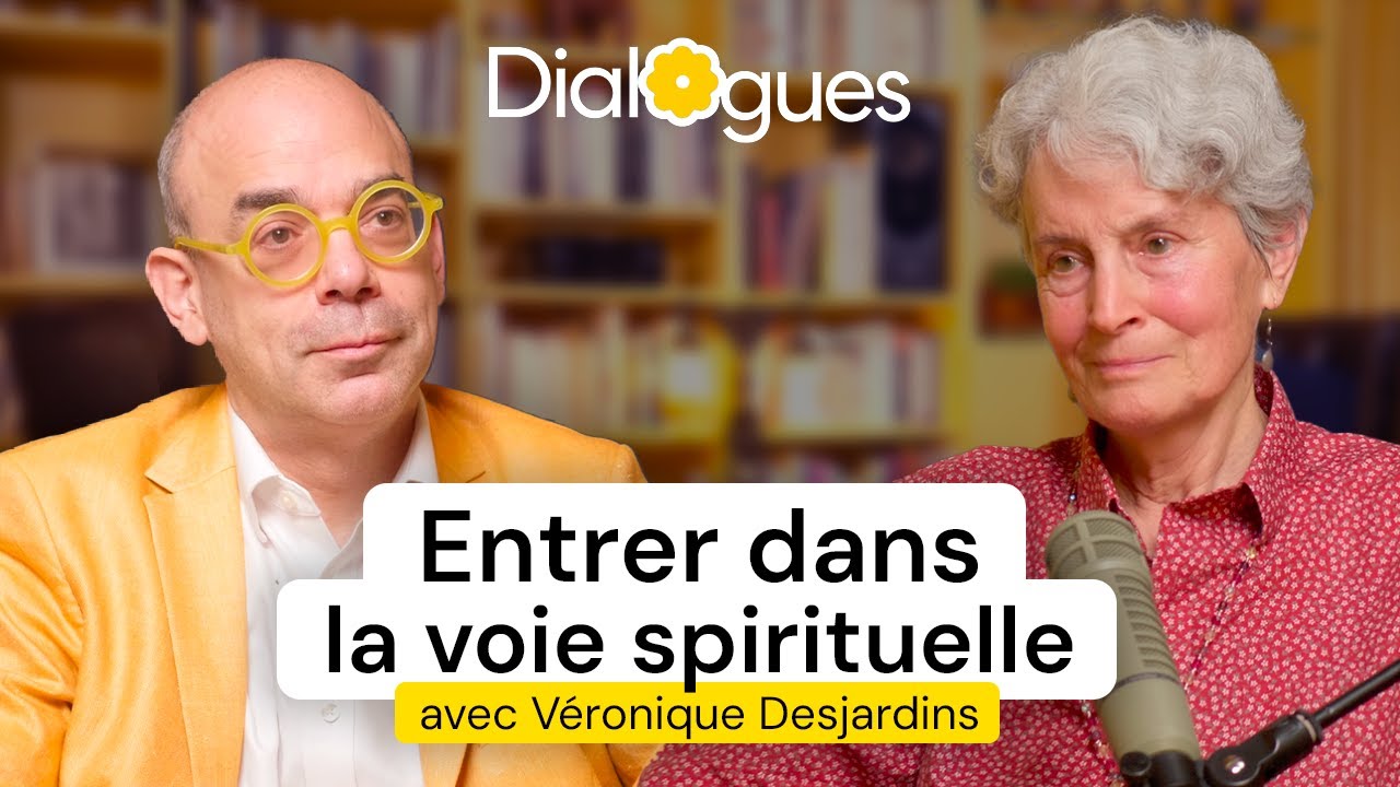 Entrer dans la voie spirituelle - Dialogue avec Véronique Desjardins