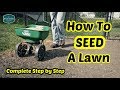 How To Seed a Lawn - Complete Step By Step Guide