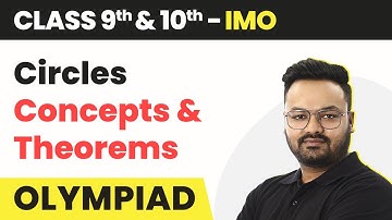 Circles - Concepts and Theorems | Class 9 & 10 Maths Olympiad (IMO/RMO/INMO/PRMO) 2022-23