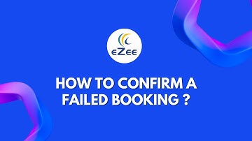 How to Confirm a Failed Booking in eZee Absolute, Hotel Management System?