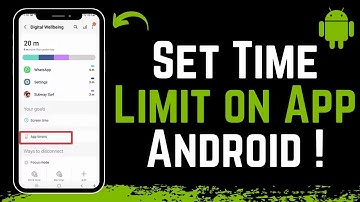 How to Set Time Limit on Apps Android