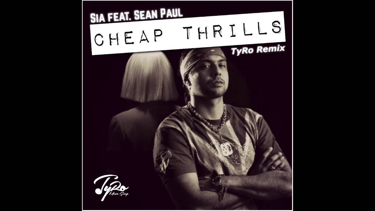 Sia feat. Sean Paul - Cheap Thrills TyRo Remix - YouTube