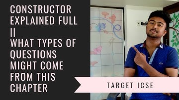 Constructor Explained || ICSE Computer || Types of question can come from this chapter