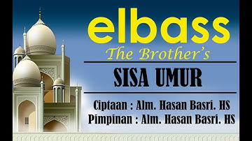 Sisa Umur (Lirik) - elbass Ciptaan Hasan Basri HS