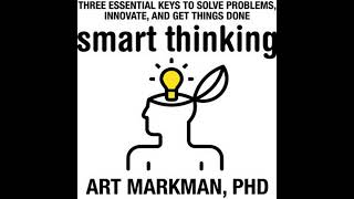 Smart Thinking: Three Essential Keys to Solve Problems, Innovate, and Get Things Done