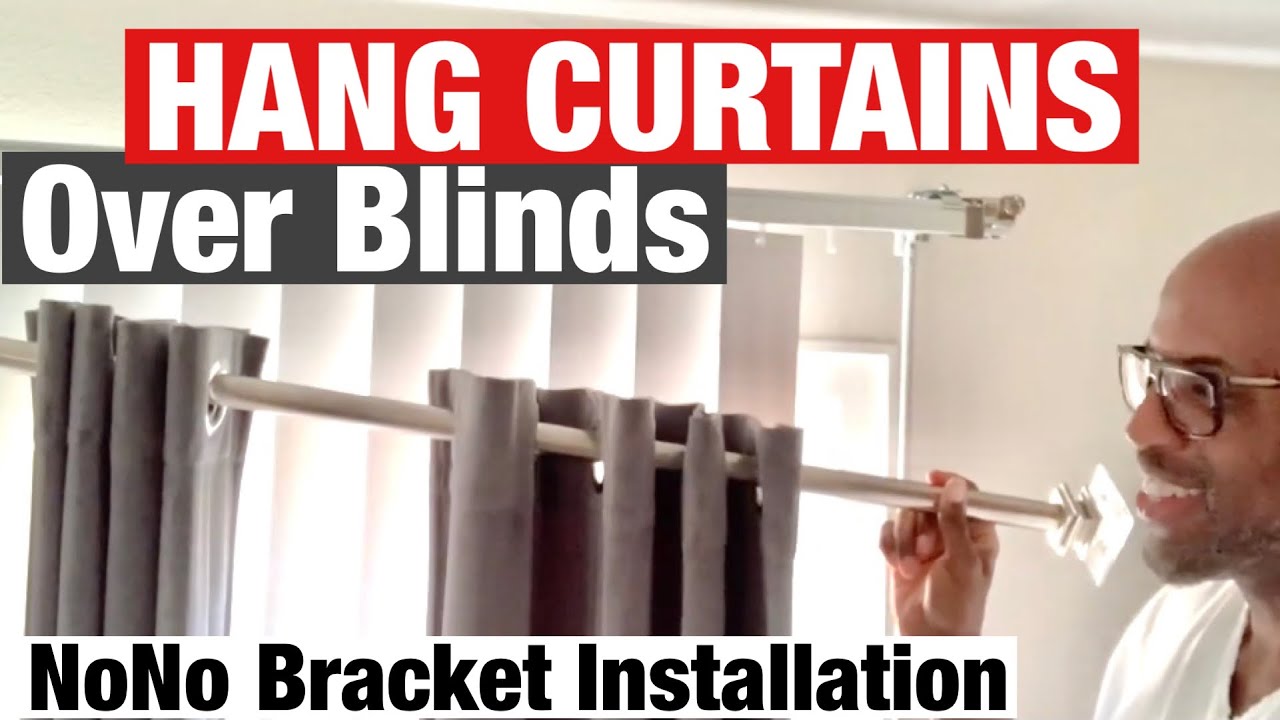 How To Hang Blinds Without Brackets HANG CURTAINS OVER BLINDS / Easy NO DRILL solution /NoNo Bracket  Installation - Short Version - YouTube