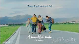 [Vietsub] A beautiful smile - Kim Mân Kỳ || 金玟岐 _ Đi đến nơi có gió OST