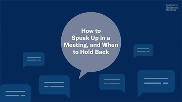 How to Speak up in Meetings (and When to Hold Back)