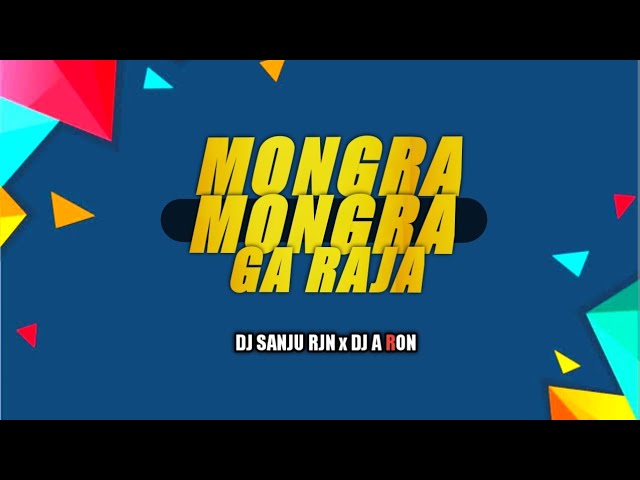 MONGRA MONGRA GA RAJA || DJ SONG || DJ SANJU RJN X DJ A RON class=