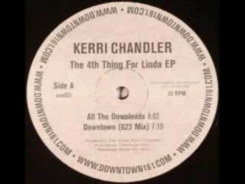 Kerri Chandler - Downtown (623 Mix)  (4th Thing For Linda EP)