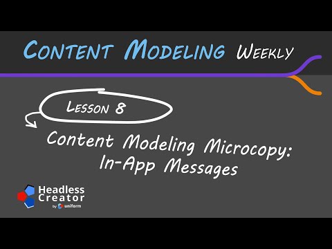 CMW Lesson 8: Content Modeling Microcopy: In-App Messages