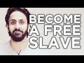 Become a Free Slave! - Hamza Tzortzis