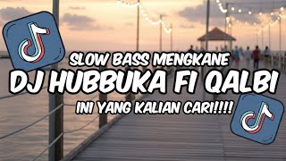 DJ HUBBUKA FI QALBI SLOW FULL SONG TIKTOK TERBARU 2026 ENAK BANGET!!