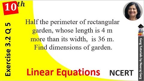 Half the perimeter of a rectangular garden whose length is 4 m more | Ch 3 Class 10 Maths Ex 3.2 Q 5