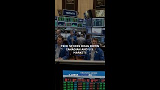 Tech Stocks Drag Down Canadian and U.S. Markets