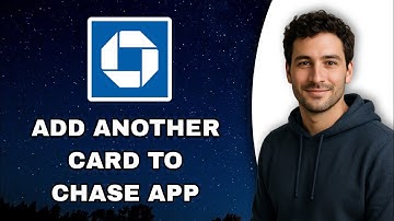 How To Add Another Card To The Chase App (Latest Update 2025)