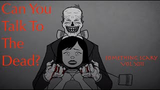 Can You Talk to the Dead?/Something Scary Story Time/Volume XIII/ Snarled