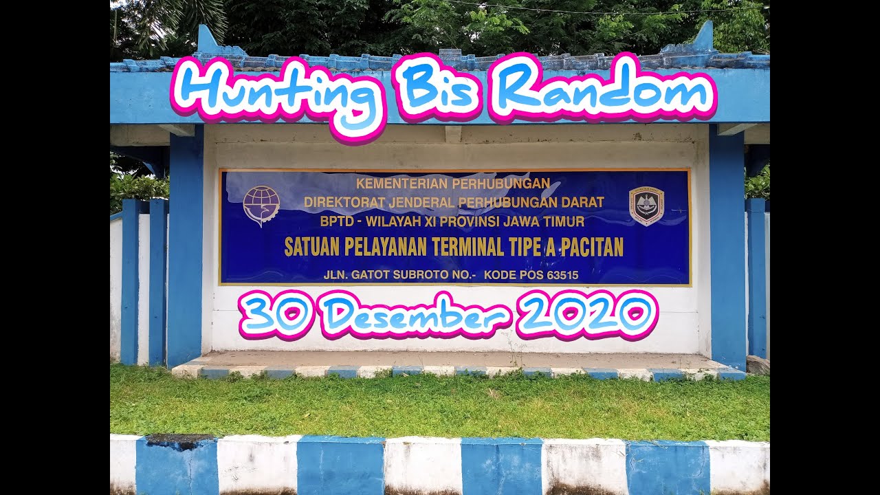Hunting Bus Terminal Pacitan 30 Desember 2020 - YouTube