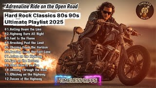 Adrenaline Ride on the Open Road | Hard Rock Classics 80s 90s | Ultimate Playlist 2025