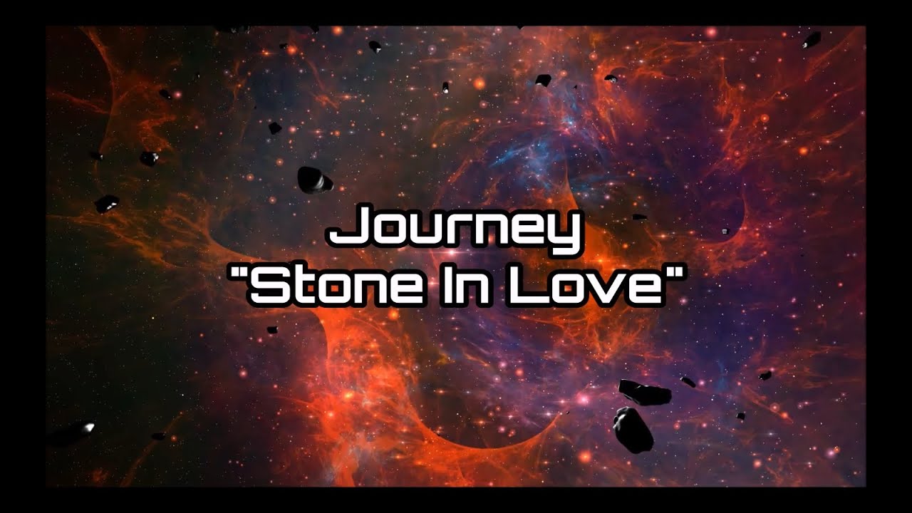 journey youtube stone in love