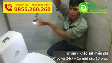 Hút Hầm Cầu | Thông Cống Nghẹt | Bằng Máy Camera nội soi dò tìm Hầm Cầu | Chính Xác 100% Ko Đục Phá