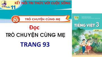 Tiếng việt 3 Tập 1 Bài  20 Đọc Trò chuyện cùng mẹ Trang 93 Kết nối tri thức