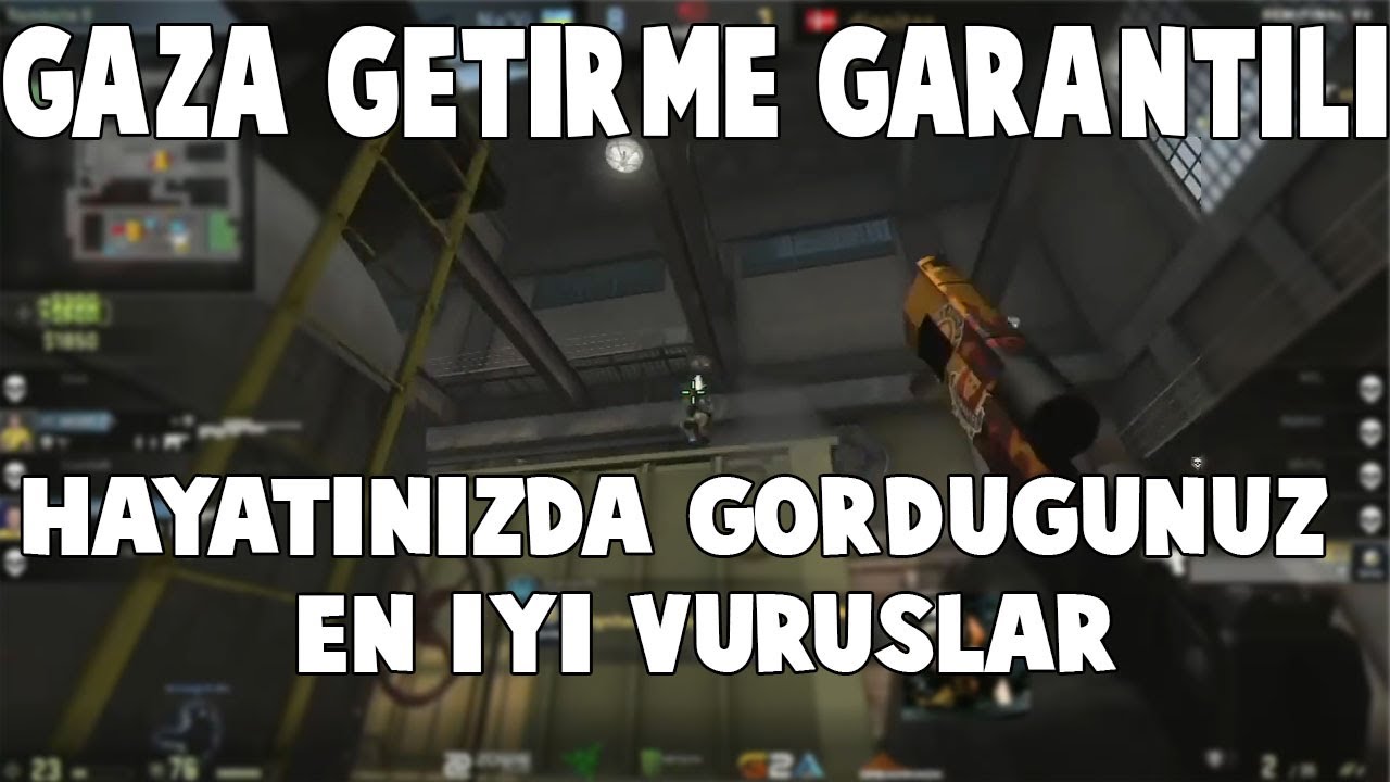 HAYATINIZDA GÖRDÜĞÜNÜZ EN İYİ CSGO VURUŞLARI | GAZA GETİRME GARANTİLİ ...