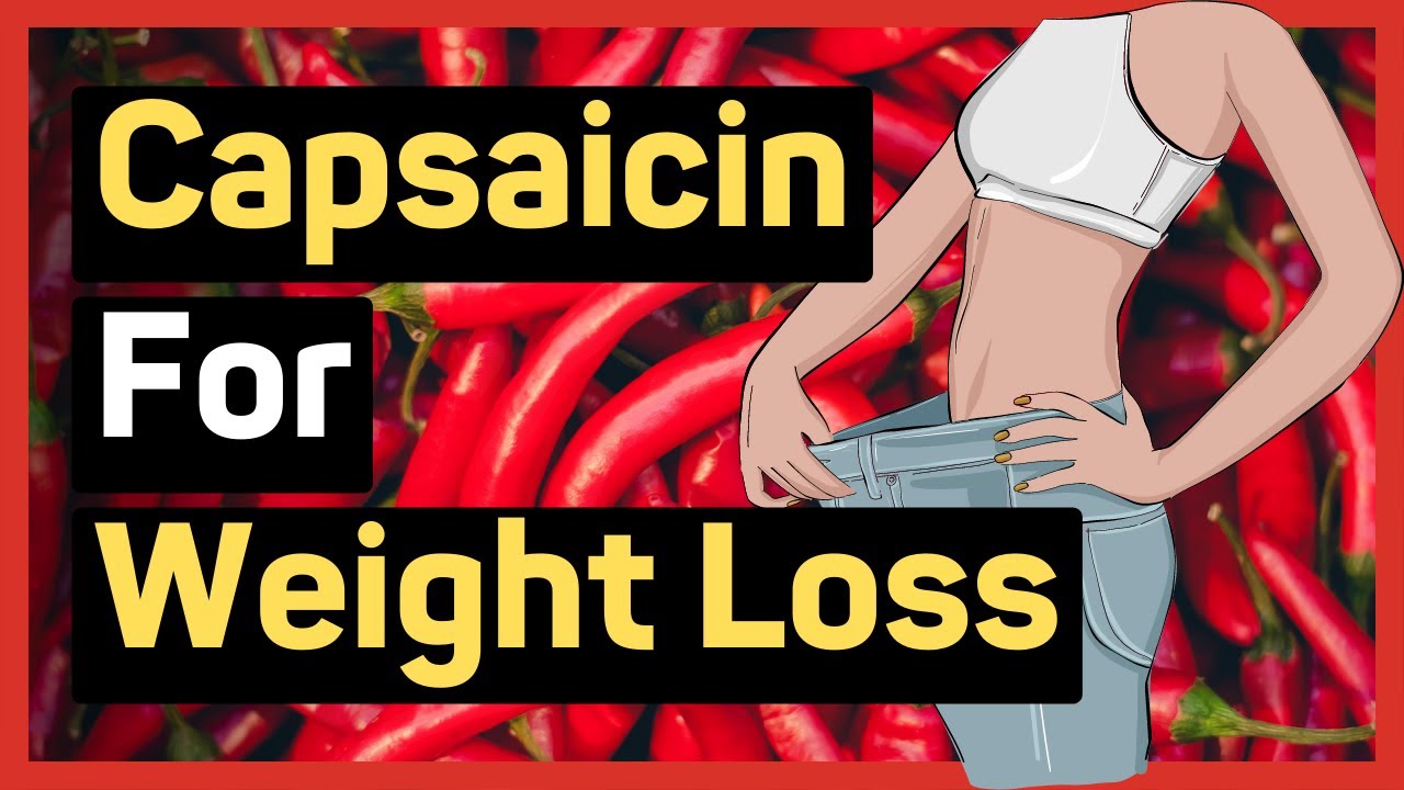 Capsaicin for WEIGHT LOSS YouTube