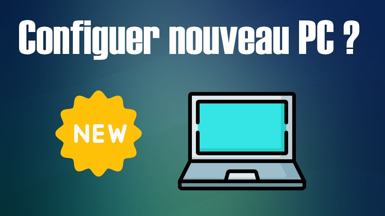 Que faire dès l'achat d'un nouveau PC ? - YouTube
