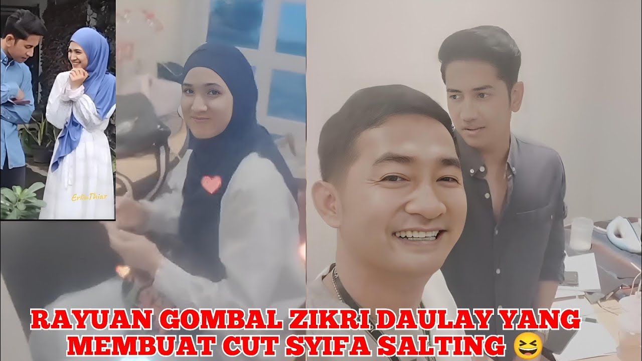 🔴RAYUAN GOMBAL ZIKRI DAULAY YANG MEMBUAT CUT SYIFA SALTING 😆