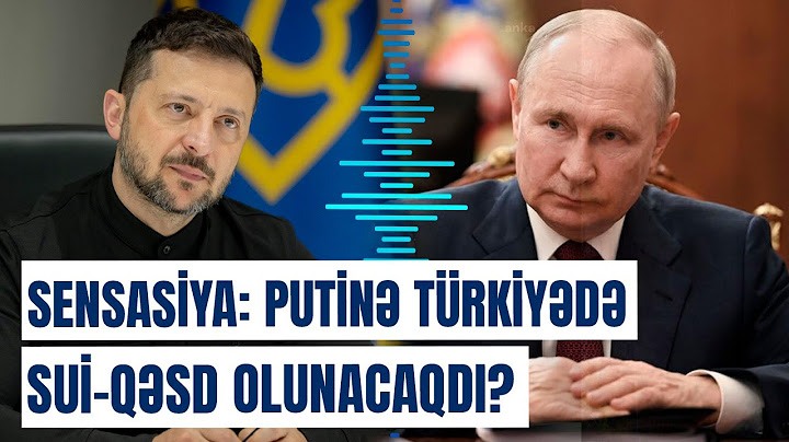 Putin Zelenski ilə görüşə niyə getmədi? | Britaniya mediasından qalmaqallı sözlər