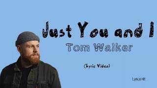 Tom Walker - Just You and I ft. Lena