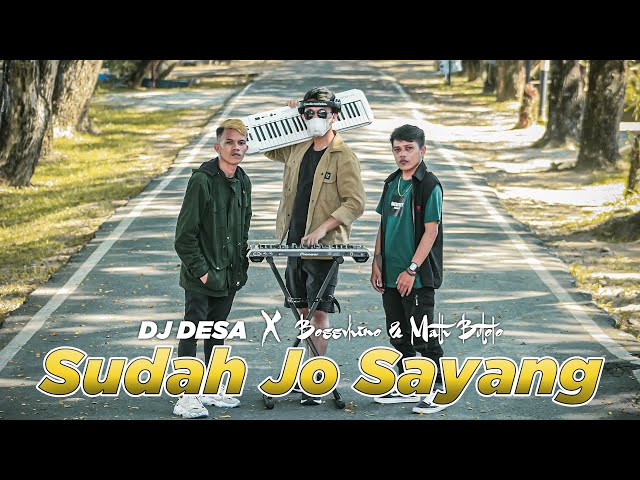 DJ Desa - Sudah Jo Sayang (feat. Bossvhino, Math Butolo) [ Official Music Video ] class=