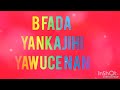 B FADA YADDA KAJIHI YAWUCE NAN