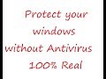 Protect your Windows pc without #Antivirus 100% real #Tech_Review
