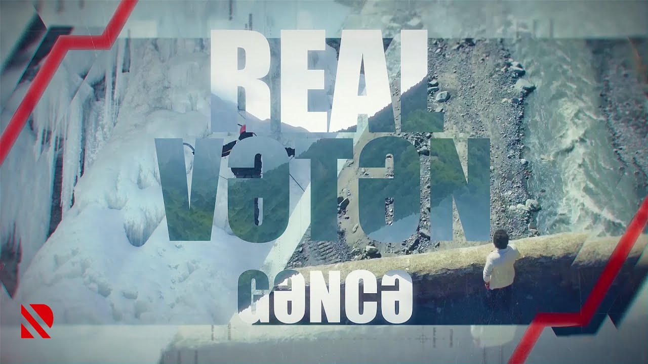 REAL Vətən: Gəncə - 17.05.2025