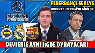 Fenerbahçe Seneye Avrupa Süper Ligine Gidiyor Devlerle Aynı Ligde Oynayacak Barcelonareal Madrid