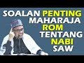 Dr MAZA - Soalan Penting Maharaja Rom Tentang Nabi SAW