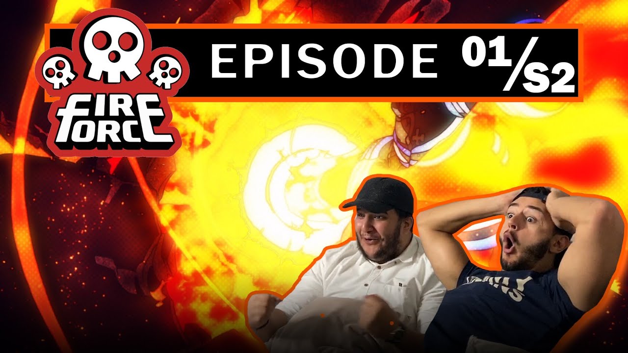 LE RETOUR ! FIRE FORCE SAISON 2 ÉPISODE 1 RÉACTION FR - YouTube