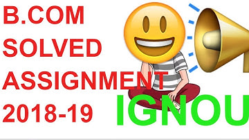 HOW TO GET FREE IGNOU B.COM SOLVED ASSIGNMENT 2018-19