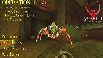 Quake II: Call of the Machine | Nightmare, 100% | OPERATION: Firewall