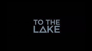 To the lake