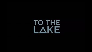 To the lakes opening